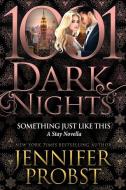 Something Just Like This: A Stay Novella di Jennifer Probst edito da LIGHTNING SOURCE INC