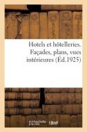 Hotels et hôtelleries. Façades, plans, vues intérieures di Collectif edito da HACHETTE LIVRE