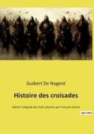 Histoire des croisades di Guibert De Nogent edito da Culturea