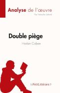 Double piège de Harlan Coben (Analyse de l'oeuvre) di Natacha Lafond edito da lePetitLitteraire.fr