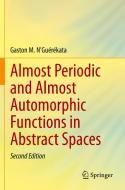 Almost Periodic and Almost Automorphic Functions in Abstract Spaces di Gaston M. N'Guérékata edito da Springer International Publishing