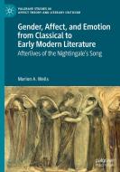 Gender, Affect, and Emotion from Classical to Early Modern Literature di Marion A. Wells edito da Springer International Publishing