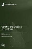 Genetics and Breeding of Fruit Trees edito da MDPI AG