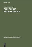 Guilelmus Neubrigensis: Ein Pragmatischer Geschichtsschreiber Des Zw Lften Jahrhunderts di Rudolf Jahncke edito da Walter de Gruyter