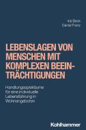 Lebenslagen von Menschen mit komplexen Beeinträchtigungen di Iris Beck, Daniel Franz edito da Kohlhammer W.