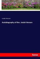 Autobiography of Rev. Josiah Henson di Josiah Henson edito da hansebooks
