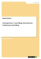 Strategisches Controlling, Instrumente, Funktionscontrolling di Moritz Kleforn edito da GRIN Verlag
