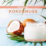 50 Köstliche Kokosnuss-Rezepte di Mattis Lundqvist edito da BuchHörnchen-Verlag