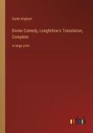 Divine Comedy, Longfellow's Translation, Complete di Dante Alighieri edito da Outlook Verlag