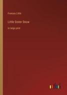 Little Sister Snow di Frances Little edito da Outlook Verlag