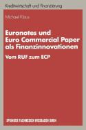 Euronotes und Euro Commercial Paper als Finanzinnovationen di Michael Klaus edito da Gabler Verlag