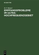 Empfangsprobleme im Ultrahochfrequenzgebiet di H. F. Mataré edito da De Gruyter Oldenbourg