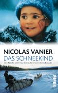 Das Schneekind di Nicolas Vanier edito da Piper Verlag GmbH