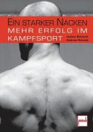 Ein starker Nacken di Jochen Schwenk, Andreas Schmidt edito da Motorbuch Verlag