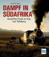 Dampf in Südafrika di Karl-W. Koch edito da Motorbuch Verlag