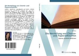 Die Herstellung von Chemie- und Papierzellstoffen di Iris Claus edito da AV Akademikerverlag