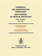 Röntgendiagnostik der Wirbelsäule Teil 1 / Roentgendiagnosis of the Vertebral Column Part 1 di L. Diethelm, M. Erdélyi, W. Hoeffken, H. Junge, O. Perey, W. Pfeiffer, K. Reinhardt, K. Theiler, G. Töndury, Wackenheim, edito da Springer Berlin Heidelberg