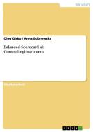 Balanced Scorecard als Controllinginstrument di Anna Bobrowska, Oleg Girko edito da GRIN Publishing