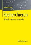 Recherchieren di Markus Kaiser edito da VS Verlag für Sozialw.