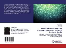 Economic Evaluation of Community Health Strategy in Rural Kenya di Caroline Akinyi, Dan Kaseje, Rose Olayo edito da LAP Lambert Academic Publishing