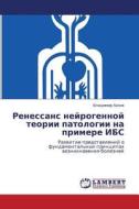 Renessans Neyrogennoy Teorii Patologii Na Primere Ibs di Khazov Vladimir edito da Lap Lambert Academic Publishing