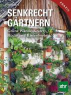 Senkrecht gärtnern di Sofie Meys edito da Stocker Leopold Verlag