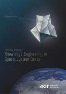 From Data Modeling to Knowledge Engineering in Space System Design di Christian Hennig edito da Karlsruher Institut für Technologie