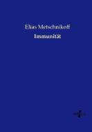 Immunität di Elias Metschnikoff edito da Vero Verlag
