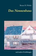 Das Nonnenhaus di Bruno H. Weder edito da Books on Demand