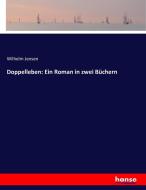 Doppelleben: Ein Roman in zwei Büchern di Wilhelm Jensen edito da hansebooks