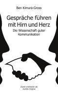 Gespräche führen mit Hirn und Herz di Ben Kimura-Gross edito da Books on Demand