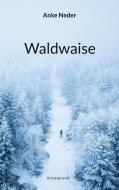 Waldwaise di Anke Neder edito da Books on Demand