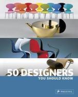 50 Designers You Should Know di Claudia Hellman, Nina Kozel, Hajo Duchting edito da Prestel