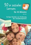 30x soziales Lernen für 45 Minuten Klasse 1/2 di Aline Kurt edito da Verlag an der Ruhr GmbH