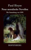 Neue moralische Novellen di Paul Heyse edito da Hofenberg