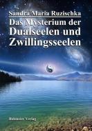 Das Mysterium der Dualseelen und Zwillingsseelen di Sandra Ruzischka edito da Bohmeier, Joh.
