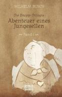 Abenteuer eines Junggesellen di Wilhelm Busch edito da Severus