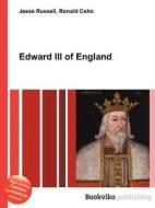 Edward Iii Of England di Jesse Russell, Ronald Cohn edito da Book On Demand Ltd.