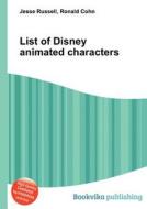 List Of Disney Animated Characters edito da Book On Demand Ltd.