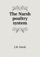 The Narsh Poultry System di J M Narsh edito da Book On Demand Ltd.
