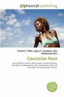 Caucasian Race di #Miller,  Frederic P. Vandome,  Agnes F. Mcbrewster,  John edito da Vdm Publishing House