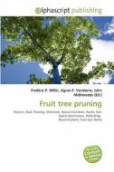 Fruit Tree Pruning edito da Alphascript Publishing