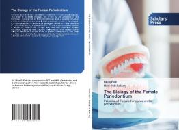 The Biology of the Female Periodontium di Nikita Patil, Mala Dixit Baburaj edito da Scholars' Press
