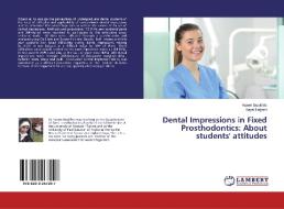 Dental Impressions in Fixed Prosthodontics: About students' attitudes di Hanen Boukhris, Hayet Hajjemi edito da LAP Lambert Academic Publishing