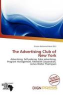 The Advertising Club Of New York edito da Dign Press