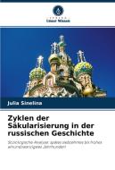 Zyklen der Säkularisierung in der russischen Geschichte di Julia Sinelina edito da Verlag Unser Wissen