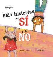 Seis Historias de Sí Y de No di Sara Agostini edito da ANAGRAMA