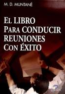 El libro para conducir reuniones con éxito di María Dolores Muntané Coca edito da Ediciones Díaz de Santos, S.A.