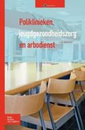 Poliklinieken, Jeugdgezondheidszorg En Arbodienst di Jan Amerongen, E a F Wentink edito da Springer