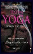 HATHA YOGA - MY BODY IS MY TEMPLE! HATHA YOGA - MY BODY IS MY TEMPLE!